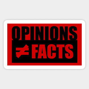 Opinions not equal to Facts Magnet